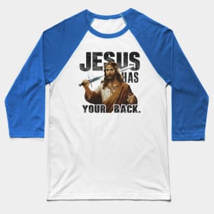 Jesus Christ Has Your Back Savior Christian Faith Baseball T-Shirt